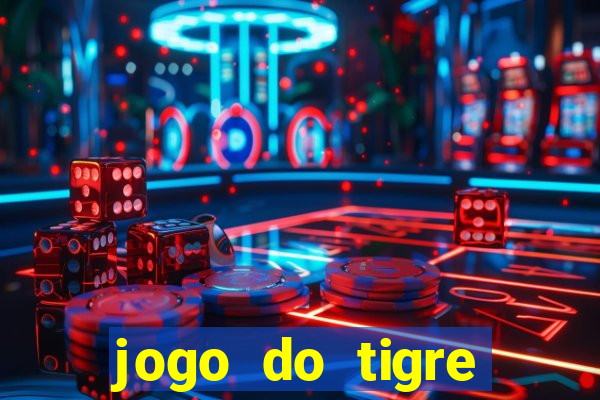 jogo do tigre plataforma nova